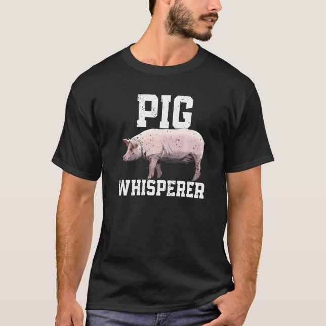 Pig Whisperer Farmer Farming Animals Animal T-Shirt (Front)