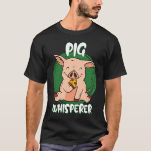 Pig Whisperer Pig Eating Pizza Cute Boar Pig T-Shirt