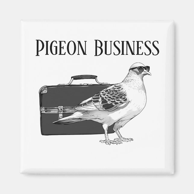 Pigeon Business (No Backpack) Magnet (Front)