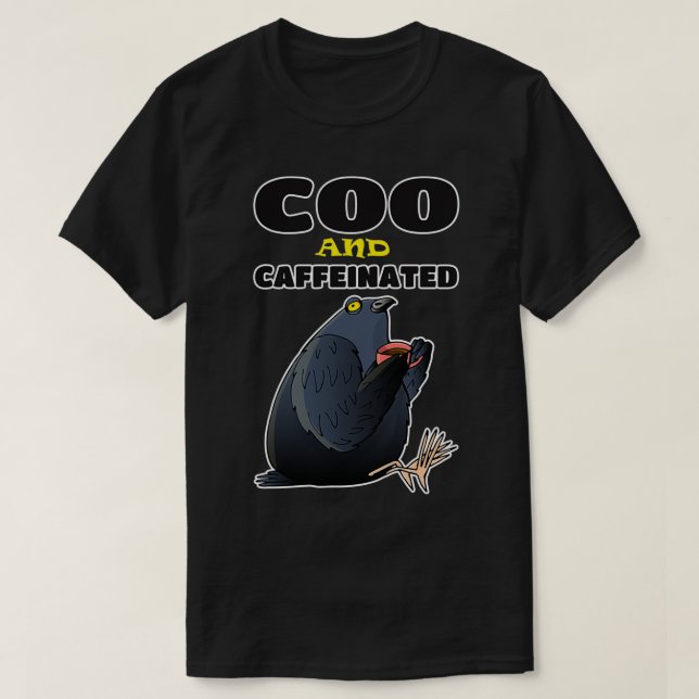 Pigeon Coo Caffeinated Coffee 2323 T-Shirt (Design Front)