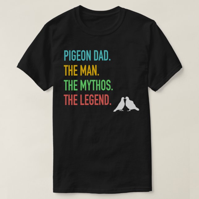 Pigeon Dad 1 T-Shirt (Design Front)