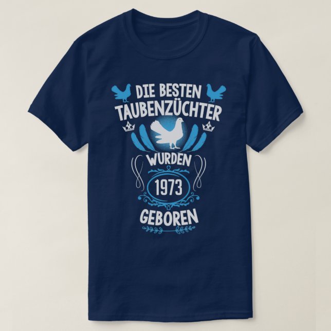 Pigeon fancier 48th birthday Born in 1973 pigeons T-Shirt (Design Front)