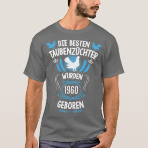 Pigeon fancier 61st birthday Born in 1960 pigeons T-Shirt