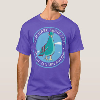 Pigeon fanciers Pigeon sport MY carrier pigeons CA T-Shirt