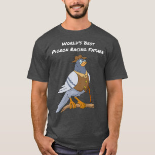 Pigeon Fathers Day Pigeon Breeding Pigeon Racing T-Shirt