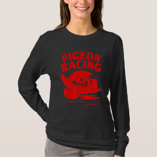 Pigeon For Bird Cool Pigeon Racing Homing 3 T-Shirt