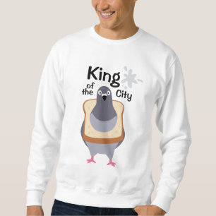 Pigeon - King of the city Sweatshirt