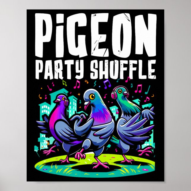 Pigeon Party Shuffle Dance Moves Funny Bird Dancer Poster (Front)