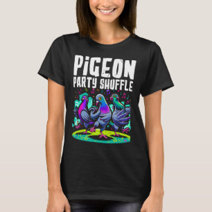 Pigeon Party Shuffle Dance Moves Funny Bird Dancer T-Shirt