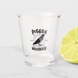 Pigeon - Pigeon Whisperer  Shot Glass