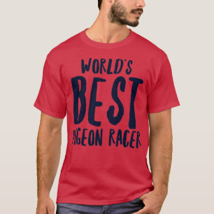 pigeon racer T-Shirt