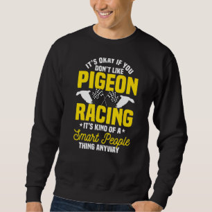 Pigeon Racing Breeder Birdwatcher Veterinarian Sweatshirt