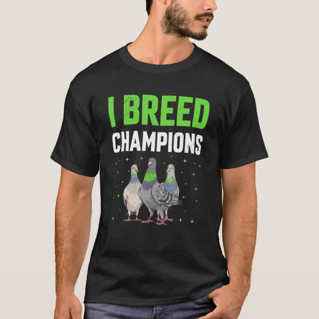 Pigeon Racing   Champion Pigeon Racers Breeder Bir T-Shirt (Front)