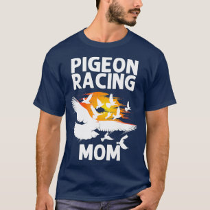 Pigeon Racing Gift For Mum Women Homing Pigeon T-Shirt