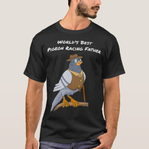 Pigeon Racing Gifts Men Father Fathers Day T-Shirt