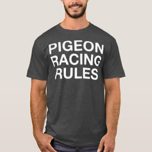 Pigeon Racing Rules Funny Pigeon Lover T-Shirt