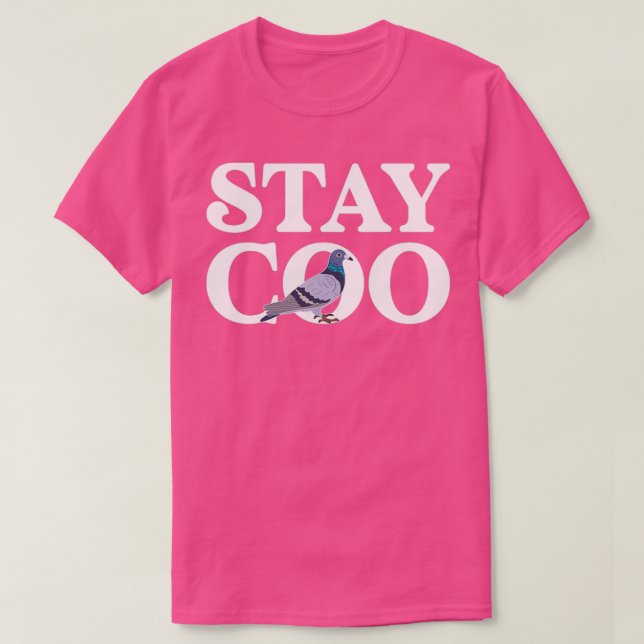 Pigeon Stay Coo Funny Birds Lover Birdwatcher Pige T-Shirt (Design Front)