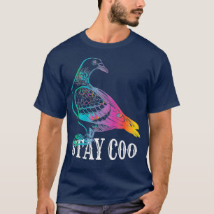 Pigeon Stay Coo Funny Love Pigeons Birds Lover T-Shirt
