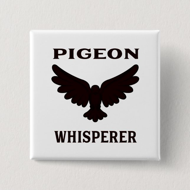 Pigeon Whisperer 15 Cm Square Badge (Front)