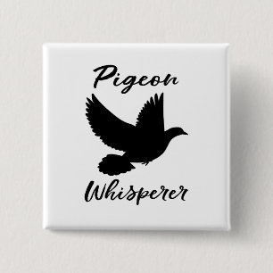 Pigeon Whisperer for a Bird Lover 15 Cm Square Badge