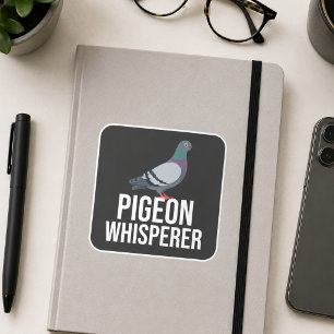 Pigeon Whisperer Funny Bird Lover Quote Square Sticker