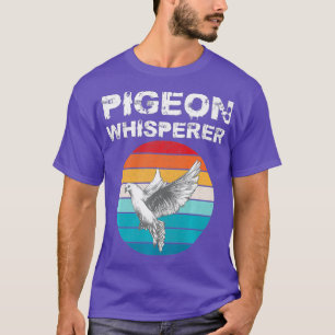 Pigeon Whisperer Funny Bird Owner Gift Lover T-Shirt