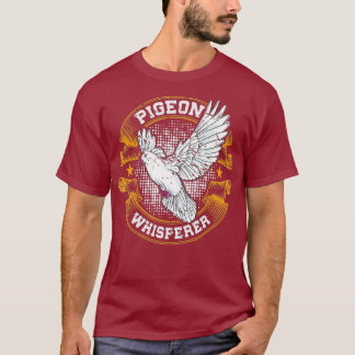 Pigeon Whisperer Gift Animal Bird Pigeon T-Shirt