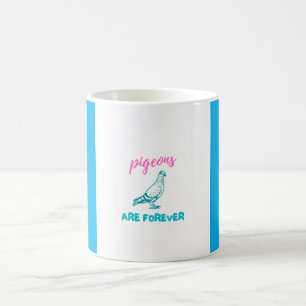 Pigeons Are Forever Mug