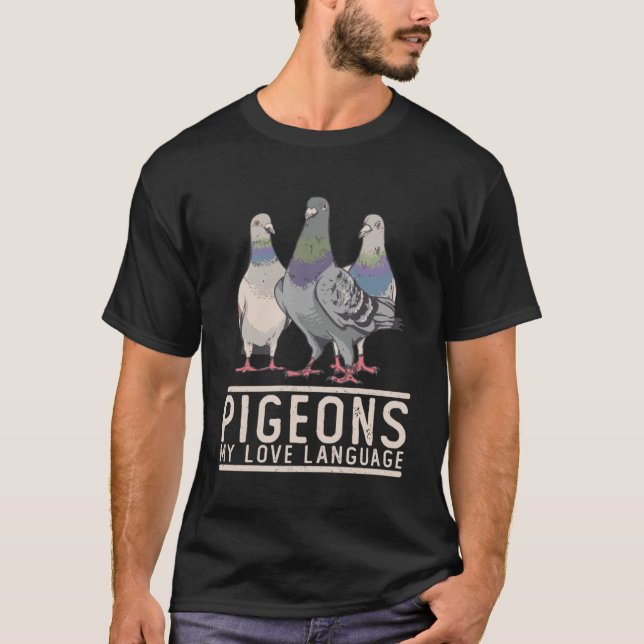 Pigeons My Love Language Pigeon T-Shirt (Front)