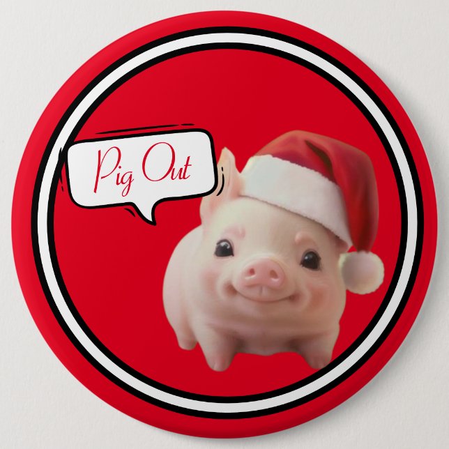 Piggin' Out Holiday Button (Front)