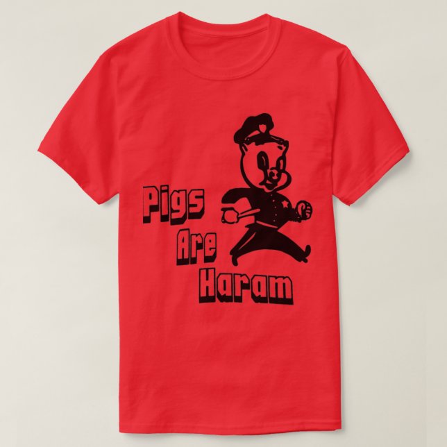 pigs are haram  T-Shirt (Design Front)