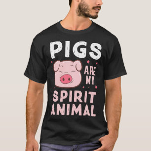 Pigs Are My Spirit Animal Pig Lovers Farmer T-Shirt