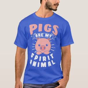 Pigs Are My Spirit Animal Premium 4993  T-Shirt