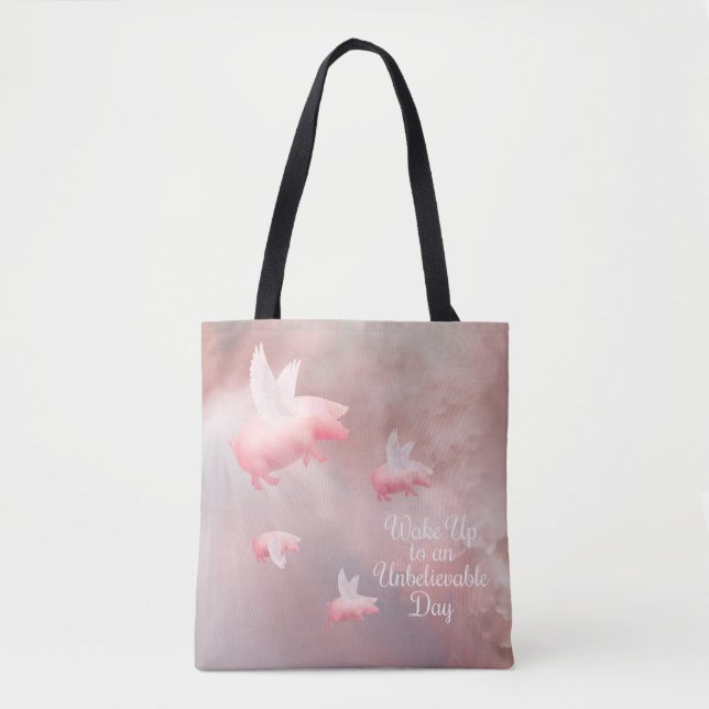 Pigs Fly-An Unbelievable Day Tote Bag (Front)
