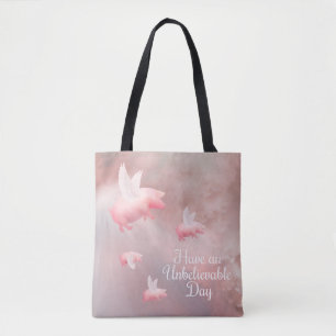 Pigs Fly-An Unbelievable Day Tote Bag