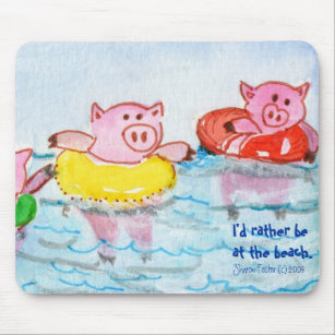 Pigs in Inner tubes  I'd rather be at the beach. Mouse Mat