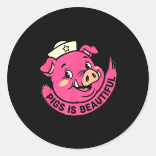 Pigs is beautiful pig halloween farm animal cute classic round sticker