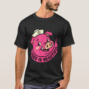Pigs is beautiful pig halloween farm animal cute T-Shirt