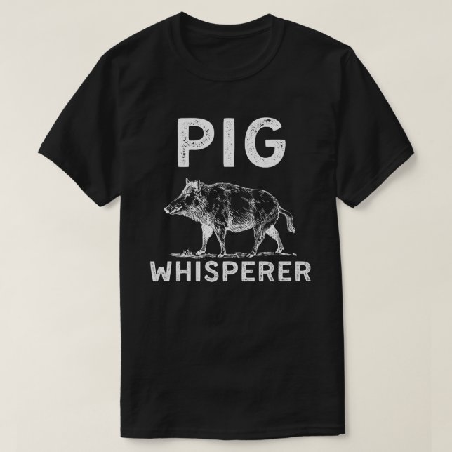 Pigs Whisperer  T-Shirt (Design Front)