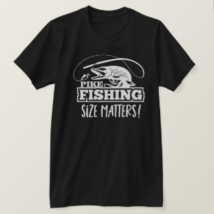 Pike Fishing Size Matters Angler Funny Fisherman T-Shirt