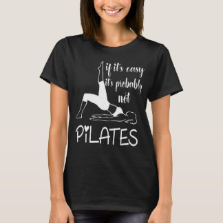 Pilates , Funny Pilates , Pilates Lover Gift,  T-Shirt
