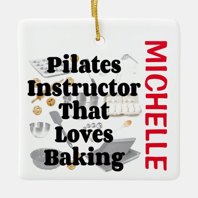 Pilates Instructor Loves Baking CUSTOM Ceramic Ornament (Front)