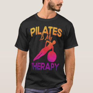 Pilates Instructor Teacher Pilates Is My Therapy T-Shirt