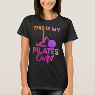 Pilates Instructor Teacher This Is My Pilates Outf T-Shirt