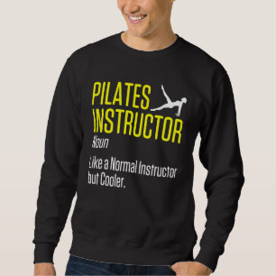 Pilates Instructor Trainer Teacher 33 Sweatshirt
