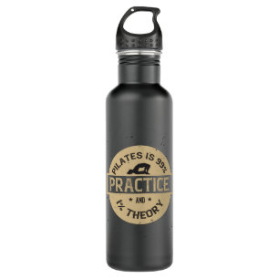 Pilates is 99% Practice and 1% Theory 710 Ml Water Bottle