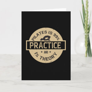 Pilates is 99% Practice and 1% Theory Card