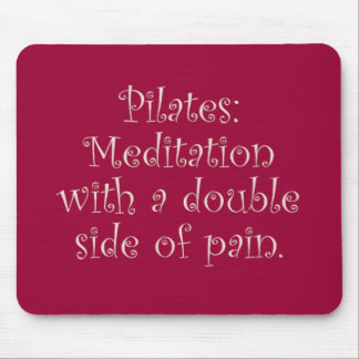 Pilates is just meditation with a lot of pain mouse mat