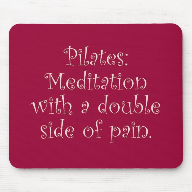Pilates is just meditation with a lot of pain mouse mat (Front)
