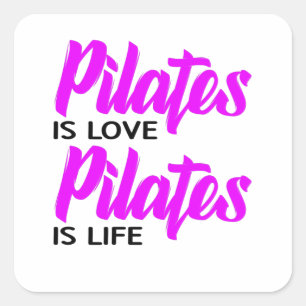 pilates is love pilates is life square sticker